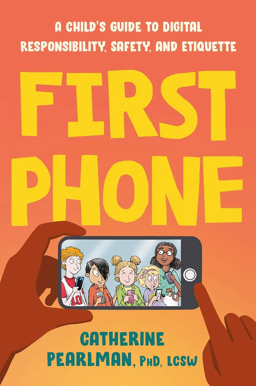 First Phone: A Child's Guide to Digital Responsibility, Safety, and Etiquette Paperback  July 26, 2022