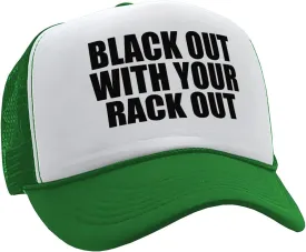 The Goozler - Black Out with Your Rack Out Funny Sexy - Vintage Retro Style Trucker Cap Hat